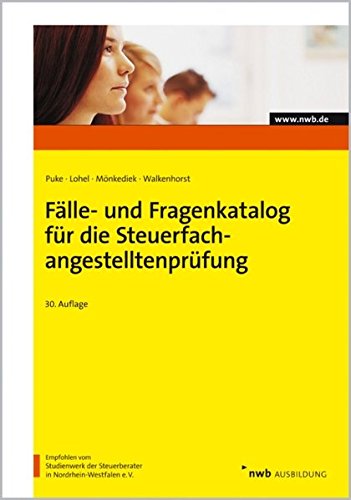 Fälle- und Fragenkatalog für die Steuerfachangestelltenprüfung Fälle- und Fragenkatalog für die Steuerfachangestelltenprüfung