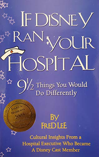 If Disney Ran Your Hospital: 9 1/2 Things You Would Do Differently