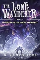 Whispers of the Ghost Alchemist: A LitRPG Adventure (The Lone Wanderer) 1637663404 Book Cover