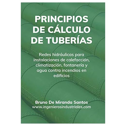 Principios de cálculo de tuberías: Redes hidráulicas para instalaciones de fontanería, calefacción, climatización y agua contra incendios en edificios (IngenierosIndustriales.com)