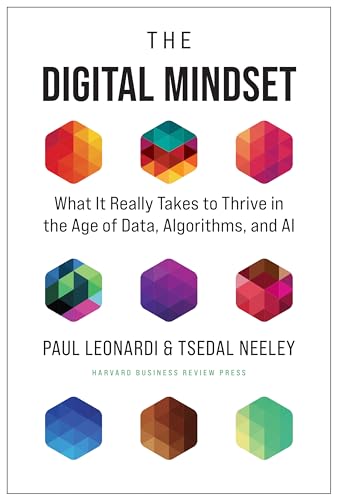 The Digital Mindset: What It Really Takes to Thrive in the Age of...