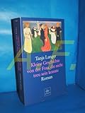 Tanja Langer: Kleine Geschichte von der Frau, die nicht treu sein konnte