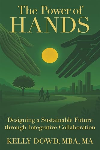 The Power of HANDS: Designing a Sustainable Future through Integrative