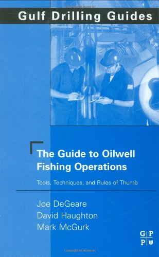 Buy The Guide to Oilwell Fishing Operations: Tools, Techniques, and Rules of Thumb (Gulf Drilling Guides) — BookShops.in