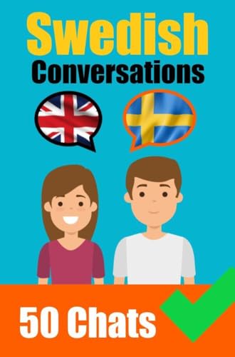 Conversations in Swedish English and Swedish Conversations Side by Side: Swedish Made Easy: A Parallel Language Journey Learn the Swedish language