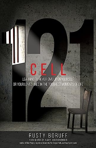 Cell 121: Learning to never give up on yourself or your loved ones in the toughest moments of life