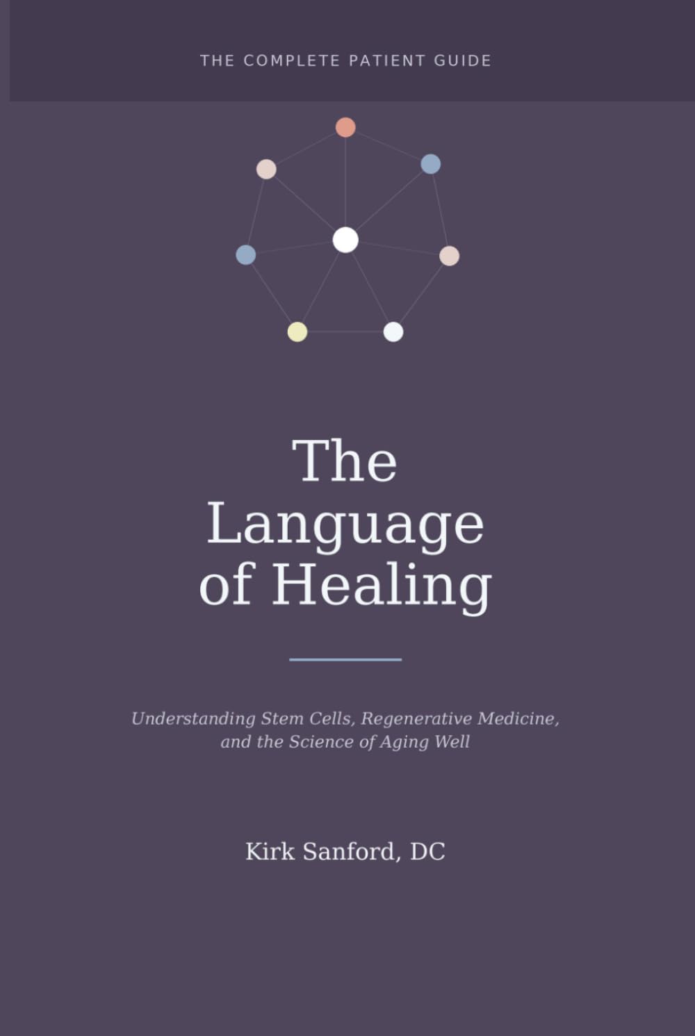 The Language of Healing: Understanding Stem Cells, Regenerative Medicine, and the Science of Aging Well