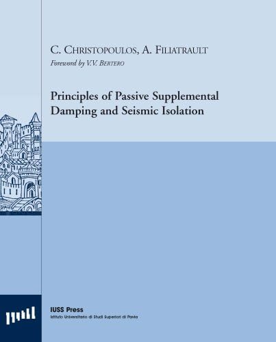 Principles of Passive Supplemental Damping and Seismic Isolation First Edition