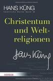 Christentum und Weltreligionen (Hans Küng Sämtliche Werke) - Hans Küng