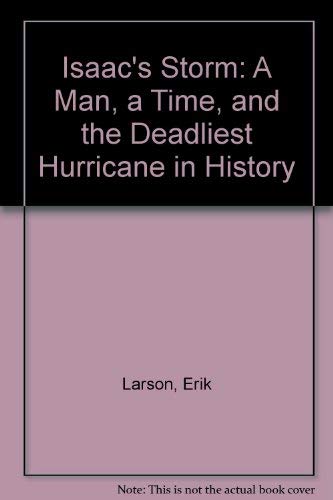 Isaac's Storm: A Man, a Time, and the Deadliest Hurricane in History ...