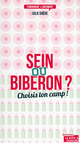 Télécharger Sein ou biberon ? Choisis ton camp ! Francais PDF
