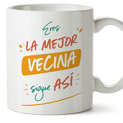 MUGFFINS Tazas para VECINA - En Español - ERES EL MEJOR SIGUE ASÍ - 11 oz - Regalo original y divertido