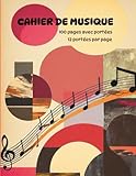  Cahier de Musique: 100 pages avec portées 12 portées par pages