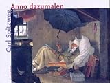 Anno dazumalen by Carl Spitzweg (2005-09-05) - Carl Spitzweg
