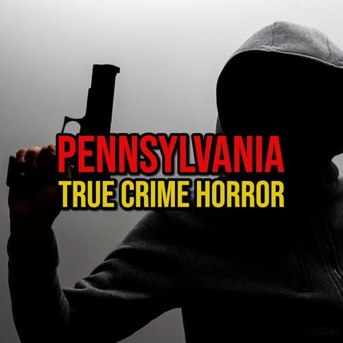 S5 Ep272: Episode 272: Pennsylvania True Crime Horror cover art