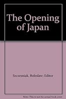 The Opening of Japan B000I40RCE Book Cover