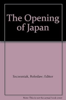 Hardcover The Opening of Japan Book
