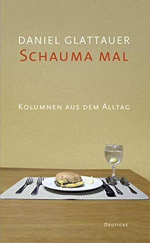 Schauma mal: Kolumnen aus dem Alltag