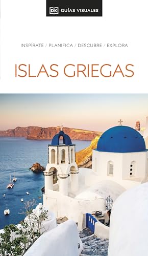 Islas Griegas (Guías Visuales): Inspirate, planifica, descubre, explora (Guías de viaje)
