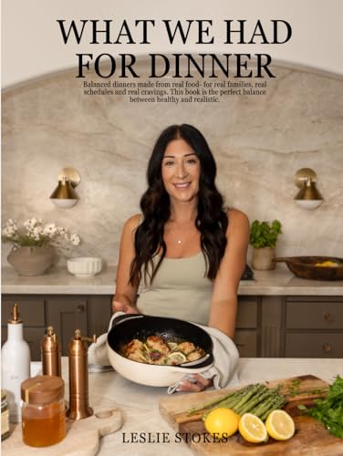 What We Had For Dinner: Balanced dinners made from real