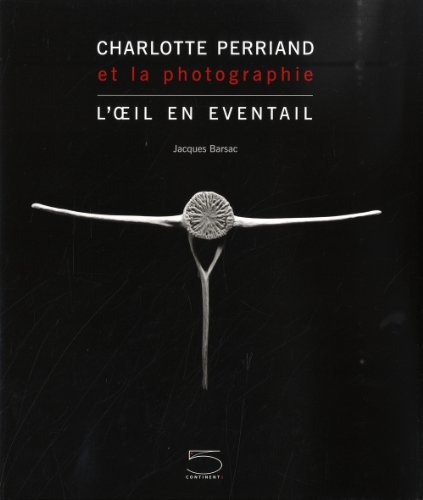 Télécharger Charlotte Perriand et la Photographie livre En ligne
