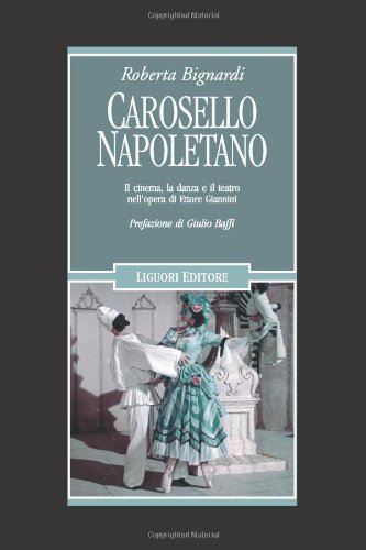 Carosello napoletano. Il cinema, la danza e il teatro nell'opera di Ettore Giannin