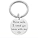 Drive Safe I Need You Here with Me, New Driver Gift for Her Him Boyfriend Husband Dad, Trucker Keychain Gifts