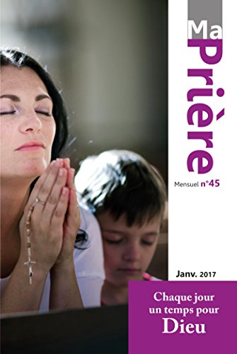 Ma Prière - n° 45 Janvier 2017