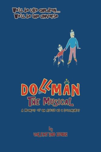 Dollman the Musical: A Memoir of an Artist as a Dollmaker