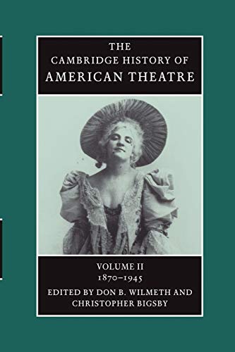 The Cambridge History of American Theatre (Volume 2)