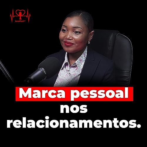 Page de couverture de Como gerir a marca pessoal nos relacionamentos profissionais e socias | Lizete Mangueleze | Ep#014