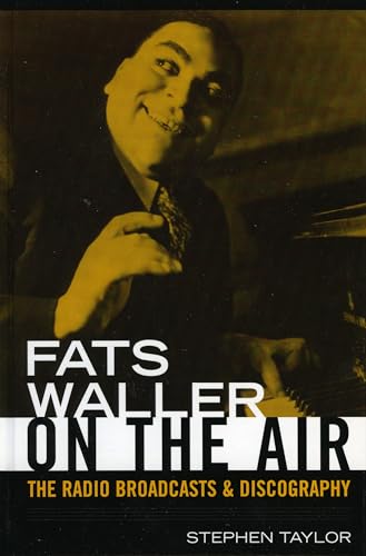 Fats Waller On The Air: The Radio Broadcasts and Discography (Studies in Jazz)