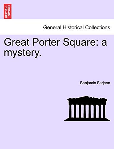 Great Porter Square: A Mystery. Vol. II