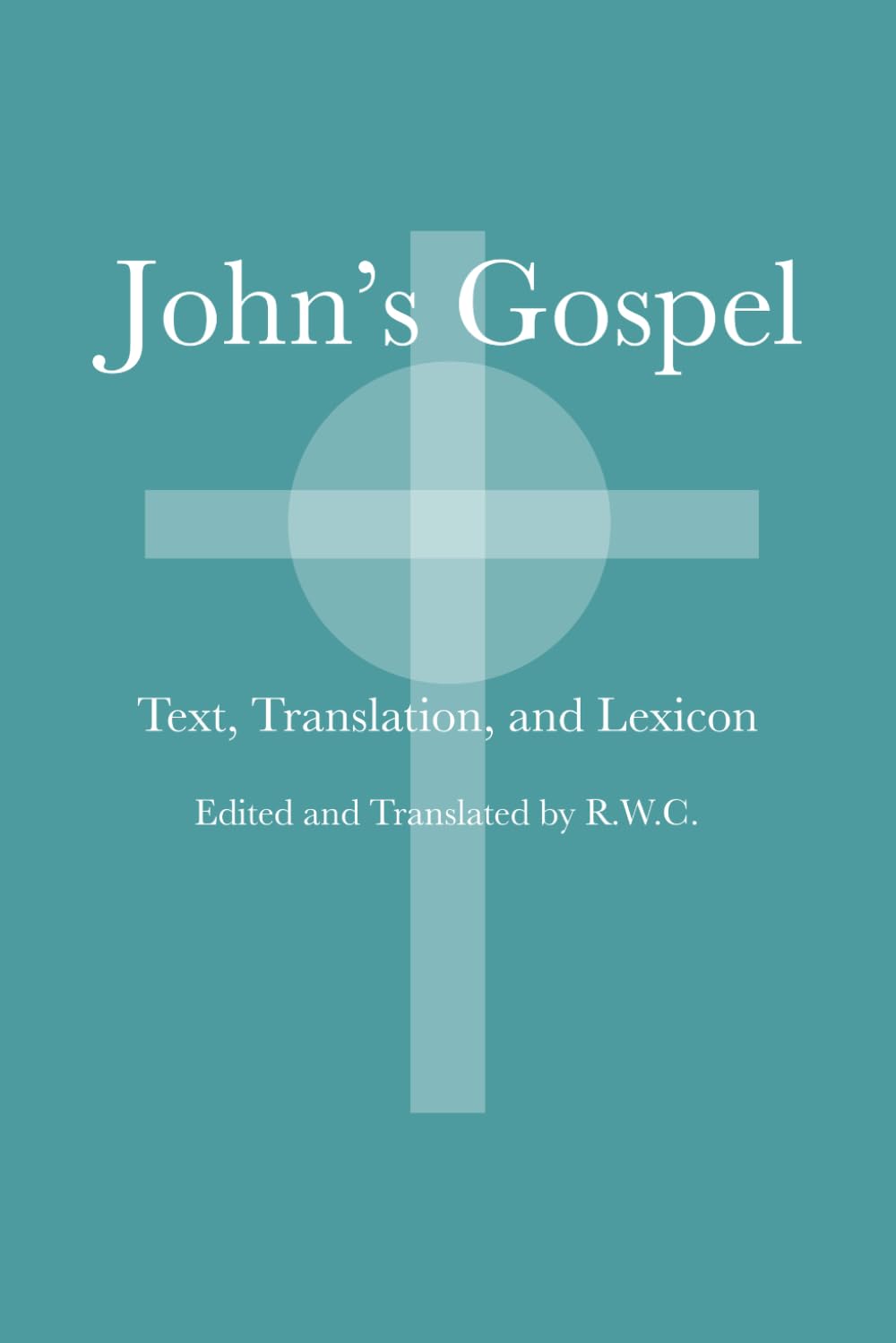 John's Gospel: Text, Translation, and Lexicon