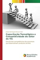 Capacitacao Tecnologica E Competitividade Do Setor de Tic 3639751809 Book Cover