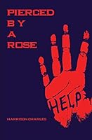 Pierced by a Rose 0990307921 Book Cover