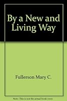 By a New and Living Way 0722400306 Book Cover