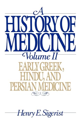 A History of Medicine: Volume 2: Early Greek, Hindu, and Persian Medicine: 002