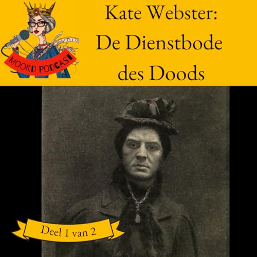 De Dienstbode des Doods: Kate Webster (deel 1 van 2)