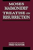 Moses Maimonides' Treatise On Resurrection