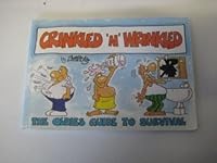 Crinkled 'n Wrinkled: The Oldies Guide to Survival 0918259878 Book Cover