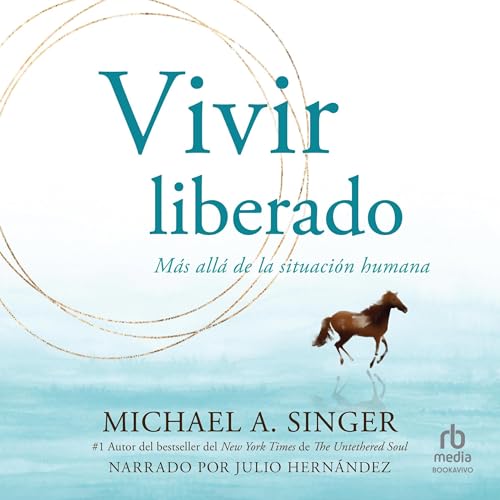 Vivir liberado [Living Untethered]