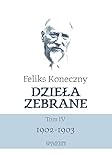 Feliks Koneczny. Dziela zebrane. Tom 4