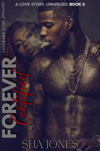 Forever Certified 2: A Love Story, Unhinged (Forever Certified: A