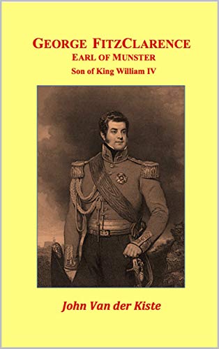 FitzClarence, Earl of Munster Son of King William IV eBook