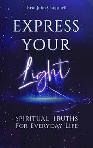Book cover Express Your Light: Spiritual Truths For Everyday Life