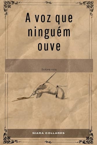 A voz que ninguém ouve: Sobre nós