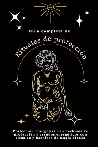 Guía completa de Rituales de protección: Protección Energética