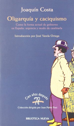 Oligarquía y caciquismo (98. Cien años después)
