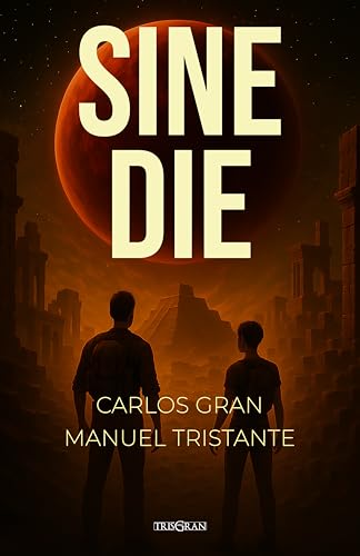 Sine Die: Nibiru - Achiotal: una novela de ciencia ficción y misterio sobre el origen de la humanidad